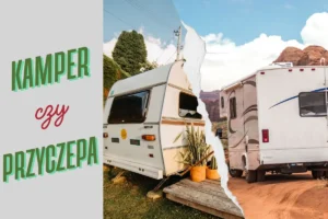 Read more about the article Kamper czy&nbsp;przyczepa? Porównanie, które ułatwi wybór